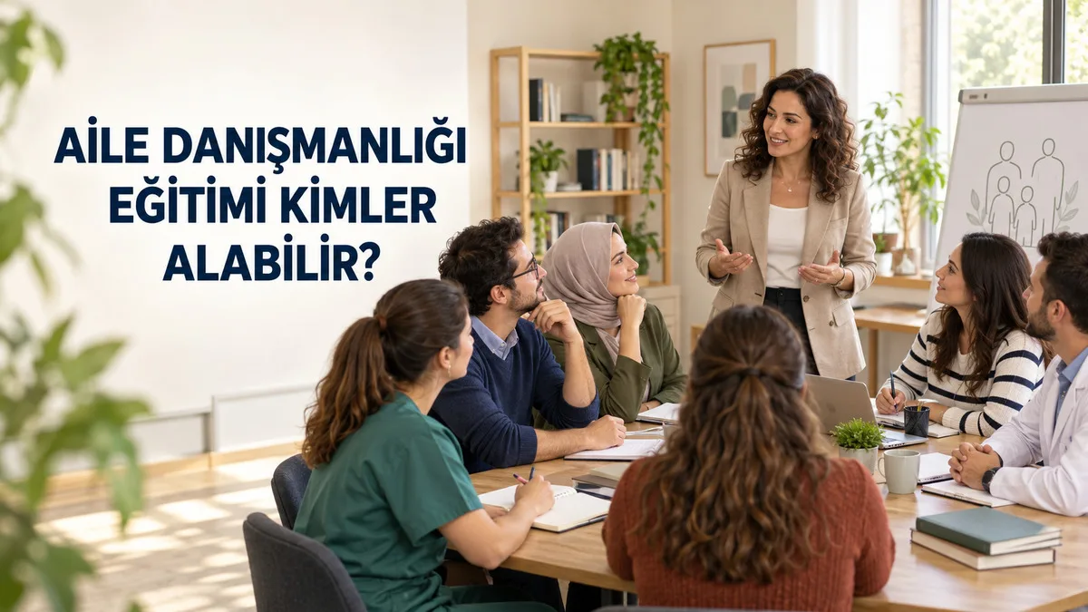 Aile danışmanlığı eğitimi alan farklı meslek gruplarından uzman adayları