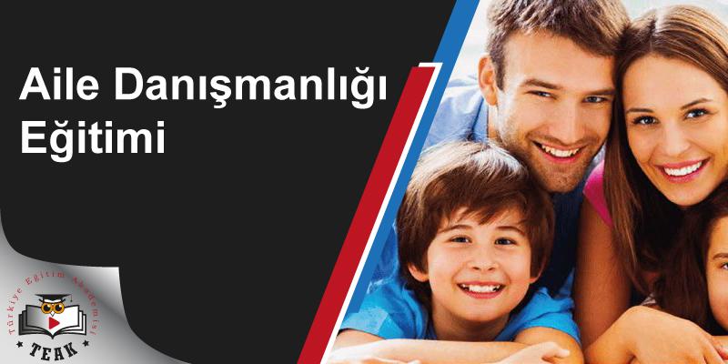 Aile Danışmanlığı Eğitimi