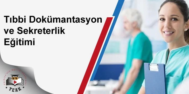 Tıbbi Dokümantasyon ve Sekreterlik Eğitimi