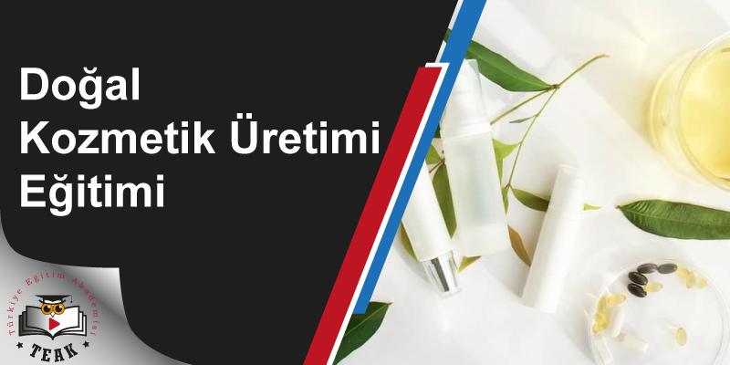 Doğal Kozmetik Üretimi Eğitimi